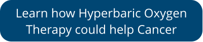 Learn how Hyperbaric Oxygen  Therapy could help Cancer