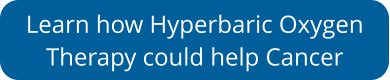 Learn how Hyperbaric Oxygen  Therapy could help Cancer