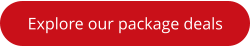 Explore our package deals