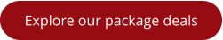 Explore our package deals