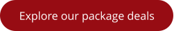 Explore our package deals